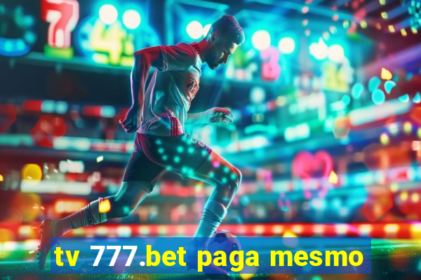 tv 777.bet paga mesmo